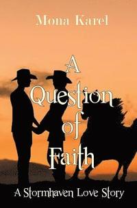 bokomslag A Question of Faith: A Stormhaven Love Story