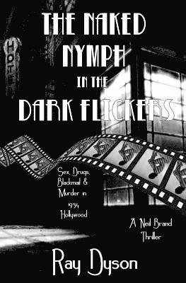 The Naked Nymph in the Dark Flickers: A Neil Brand Thriller 1