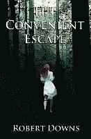Robert Downs - The Convenient Escape, Häftad