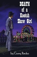 Death of a Kootch Show Girl 1