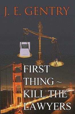 First Thing Kill the Lawyers 1