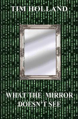 What the Mirror Doesn't See 1