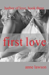 bokomslag First Love: Harbor of Love Book 3