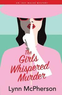 bokomslag The Girls Whispered Murder