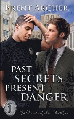 Brent Archer - Past Secrets Present Danger, Häftad