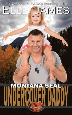 Elle James - Montana SEAL Undercover Daddy, Häftad