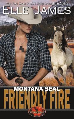 Elle James - Montana SEAL Friendly Fire, Häftad