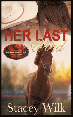 Brotherhood Protectors World, Stacey Wilk - Her Last Word: Brotherhood Protectors World, Häftad