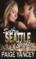 Brotherhood Protectors World, Paige Yancey - Sultry Seattle Nights: Brotherhood Protectors World, Häftad