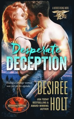 Brotherhood Protectors World, Desiree Holt - Desperate Deception: Brotherhood Protectors World, Häftad