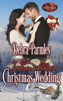 Brotherhood Protectors World, Debra Parmley - A Triple C Ranch Christmas Wedding: Brotherhood Protectors World, Häftad