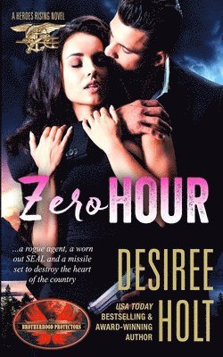 Brotherhood Protectors World, Desiree Holt - Zero Hour: Brotherhood Protectors World, Häftad