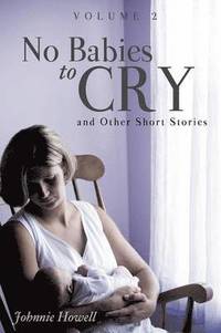 bokomslag No Babies to Cry and Other Short Stories Volume 2