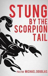 bokomslag Stung by the Scorpion Tail