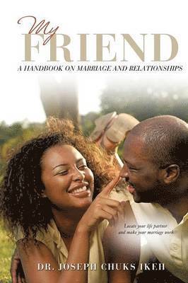 Joseph Chuks Ikeh, Dr Joseph Chuks Ikeh - My Friend, Häftad