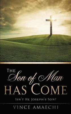 The Son of Man Has Come 1
