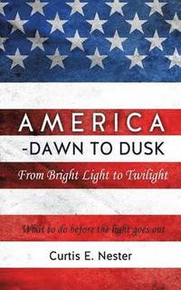 bokomslag America - Dawn to Dusk