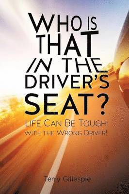 Terry Gillespie - Who Is That in the Driver's Seat?, Häftad