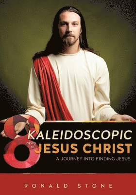 8 Kaleidoscopic Views of Jesus Christ 1