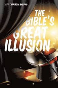 bokomslag Bible's Great Illusion