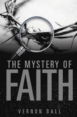 bokomslag The Mystery of Faith