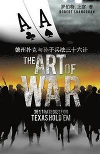 bokomslag The Art of War 36 Strategies for Texas Hold'em