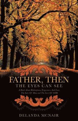 Father, Then the Eyes Can See