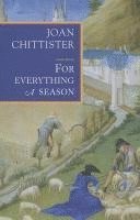 Joan Chittister - For Everything a Season, Häftad