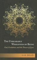 bokomslag The Unbearable Wholeness of Being