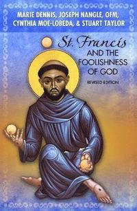 bokomslag St. Francis and the Foolishness of God