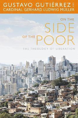 Gustavo Gutierrez, Gerhard Ludwig Muller - On the Side of the Poor, Häftad