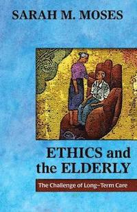 bokomslag Ethics and the Elderly