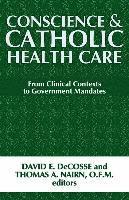 bokomslag Conscience and catholic health care - from clinical contexts to government