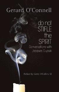 bokomslag Do not stifle the spirit - conversations with jacques dupuis