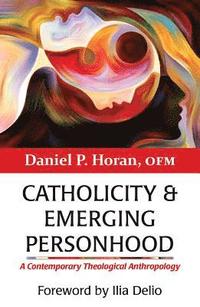 bokomslag Catholicity and Emerging Personhood