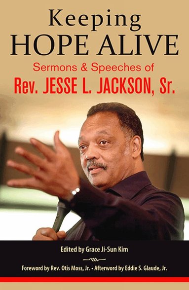 Jesse L. Jackson, Sr., Grace Ji-Sun Kim - Keeping Hope Alive, Inbunden