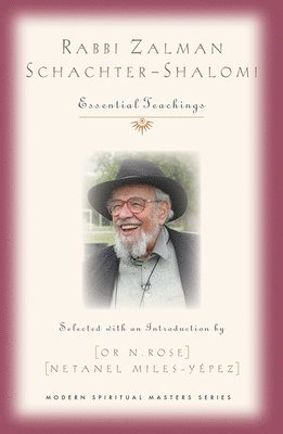 Or N. Rose, Netanel Miles-Yépez - Rabbi Zalman Schachter-Shalomi, Häftad