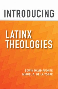 bokomslag Introducing Latinx Theologies