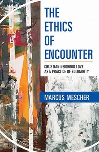 bokomslag The Ethics of Encounter