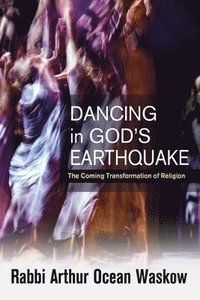 bokomslag Dancing in God's Earthquake