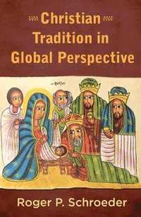 bokomslag Christian Tradition in Global Perspective