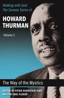 Howard Thurman, Peter Eisenstadt, Walter Earl Fluker - Way of the Mystics, Häftad