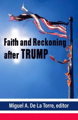 bokomslag Faith and Reckoning after Trump