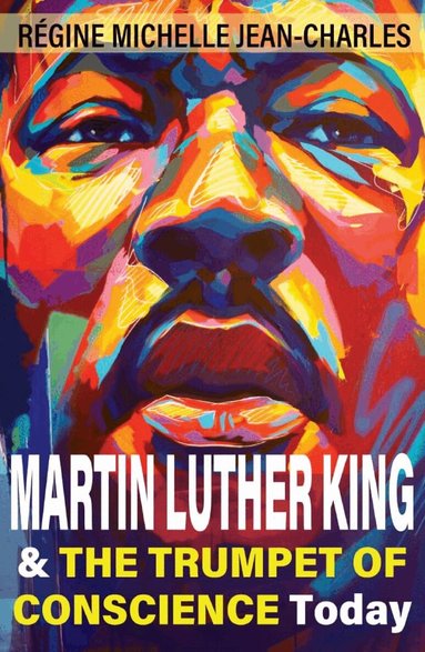 Regine Michelle Jean-Charles - Martin Luther King and The Trumpet of Conscience Today, Häftad