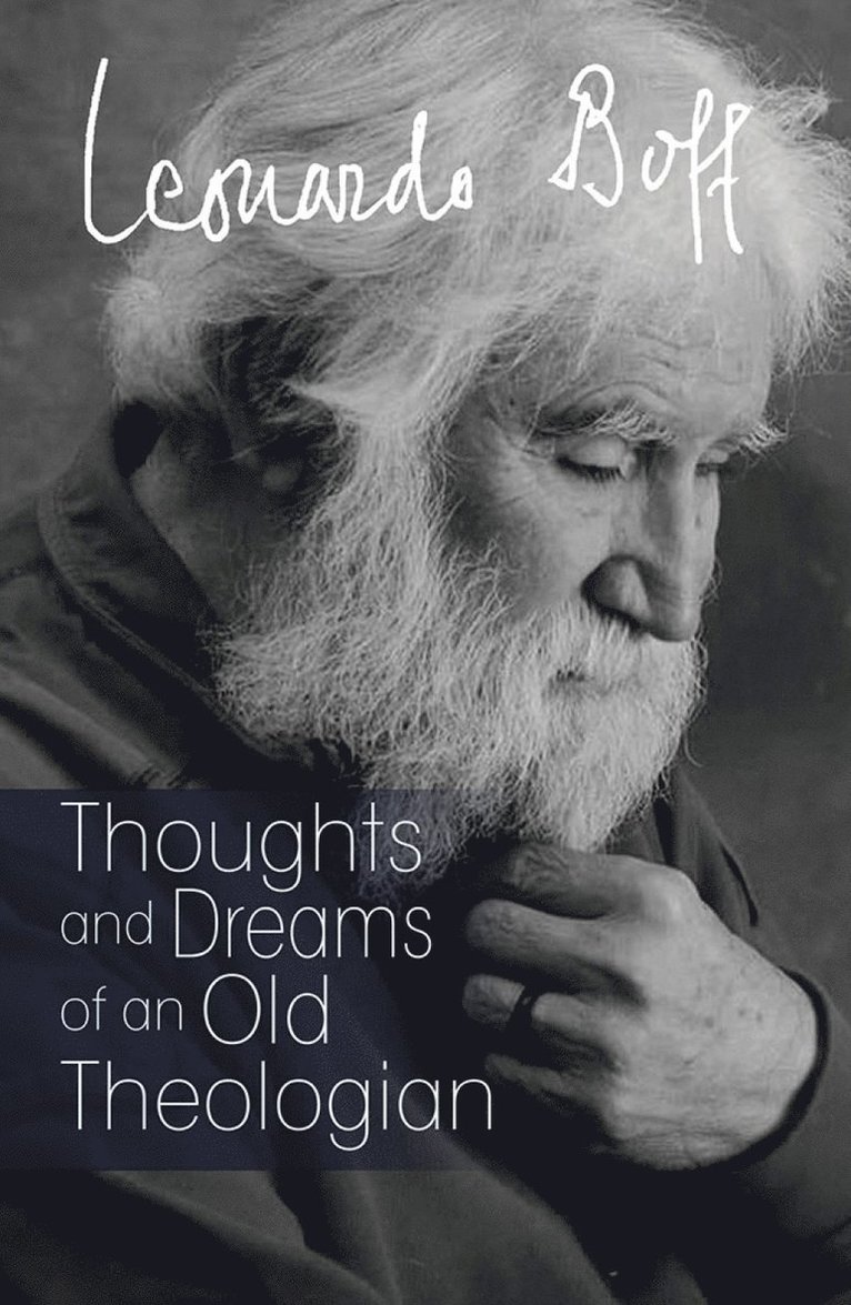 Leonardo Boff - Thoughts of an Old Theologian, Häftad