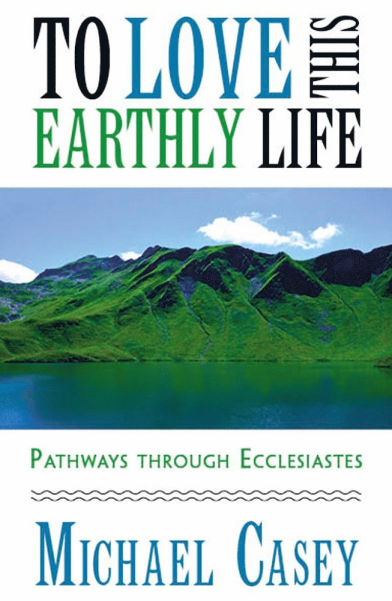 Michael Casey - To Love This Earthly Life, Häftad