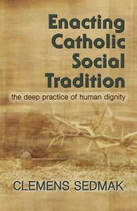 bokomslag Enacting Catholic Social Traditions