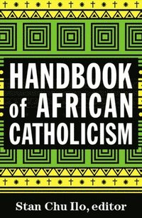 bokomslag Handbook of African Catholicism