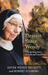 bokomslag Dearest Sister Wendy . . . A Surprising Story of Faith and Friendship
