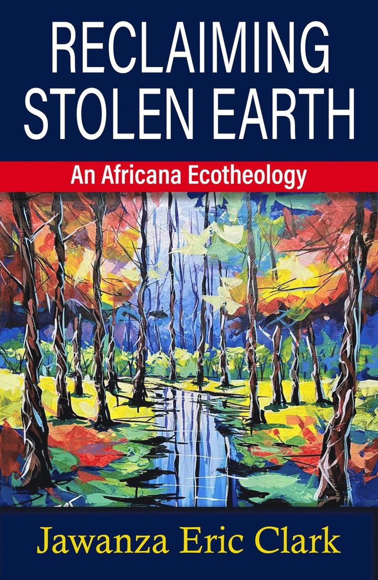 Jawanza Eric Clark - Reclaiming Stolen Earth, Häftad